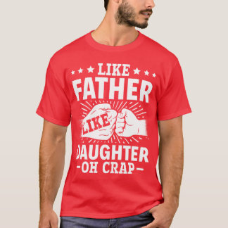 Camiseta Pai Cita Dia de os pais Como Pai Como Filha Oh