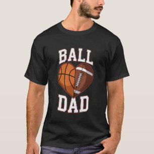 Camiseta Pai da Bola Basquete e Futebol de Coração Fã de Es