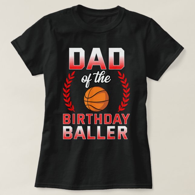 Camiseta Pai Da Celebração De Besta De Basquete De Aniversá (Frente do Design)