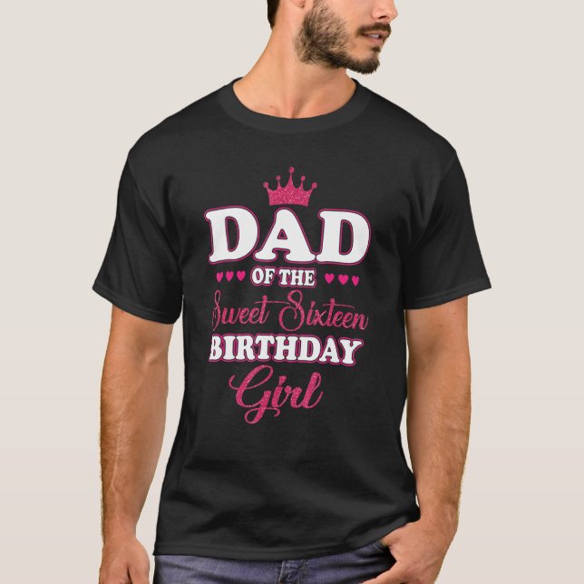 Camiseta Pai da Doce Menina de Aniversário 16 Rosa C (Frente)