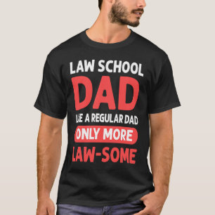 Camiseta Pai Da Faculdade De Direito Como Pai Regular Apena