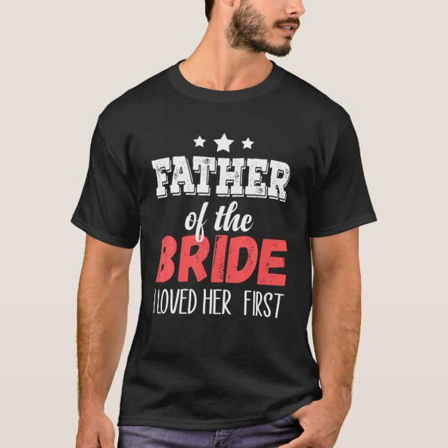 Camiseta Pai Da Noiva Eu A Amava Primeiro (Frente)