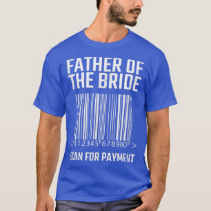 Camiseta Pai Da Noiva Faça O Pagamento Casamento Engraçado