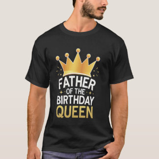 Camiseta Pai Da Rainha De Aniversário