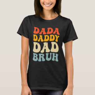 Camiseta Pai Dada Bruh Fatheru2019s Dia da Retro Groovy