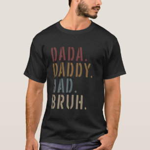 Camiseta Pai Dada Papai Bruh Dia dos Pais Engraçado Pai Bru