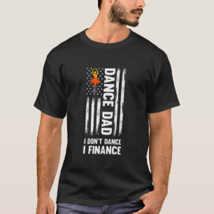 Camiseta Pai Dança Eu Não Danço Eu Finanço Pai Dança Ballet