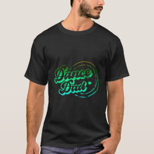 Camiseta Pai Dançarino Pai Dançante Pai Dançarino Orgulhoso