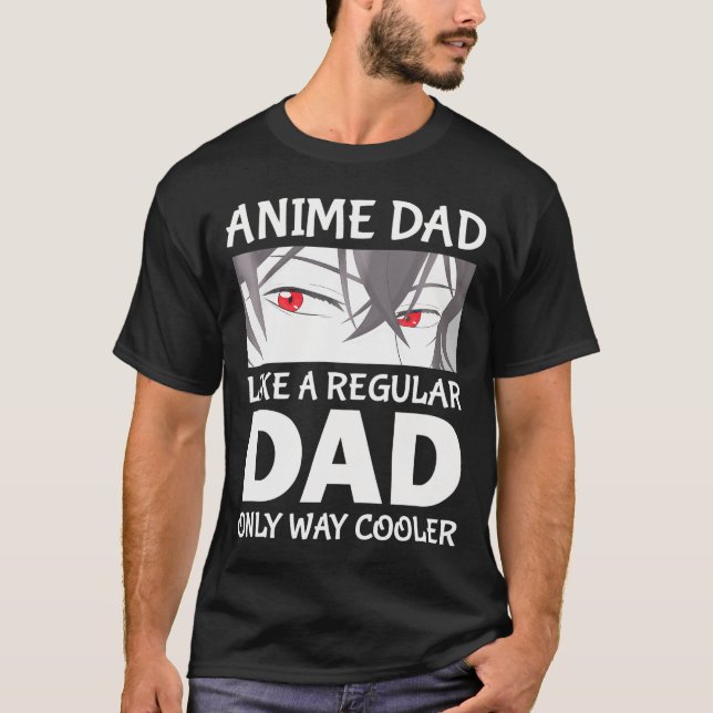 Camiseta Pai De Anime Como Um Pai Regular Apenas Pais Mais  (Frente)