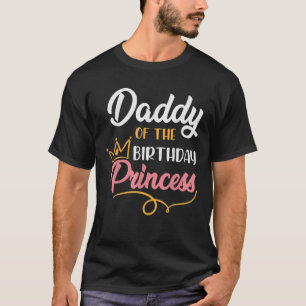 Camiseta Pai De Aniversário Da Princesa De Aniversário Birt
