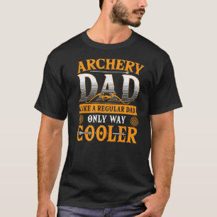 Camiseta Pai De Arqueiro Como Um Pai Regular Apenas Um Arco
