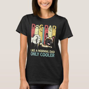 Camiseta Pai De Bulldog Francês Como Um Pai Normal Apenas F