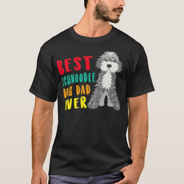 Camiseta Pai De Cachorro De Melhor Schnoodle Alguma Vez Dia (Frente)