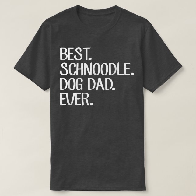 Camiseta Pai De Cachorro De Melhor Schnoodle Alguma Vez Don (Frente do Design)