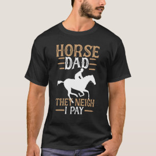 Camiseta Pai de Cavalo Eles Relincham Eu Pago Para Corrida