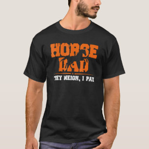 Camiseta Pai de Cavalo Eles Relincham Eu Pago Proprietário