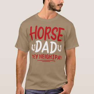 Camiseta Pai De Cavalo Que Estão Perto Eu Pago