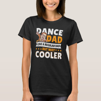 Camiseta Pai De Dança Como Um Pai Regular, Mas Um Dançarino