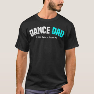 Camiseta Pai de dança Ela tira de mim.