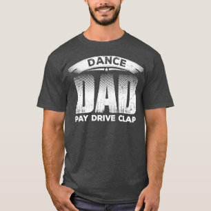 Camiseta Pai de dança engraçada Pai de dança orgulhoso Pai