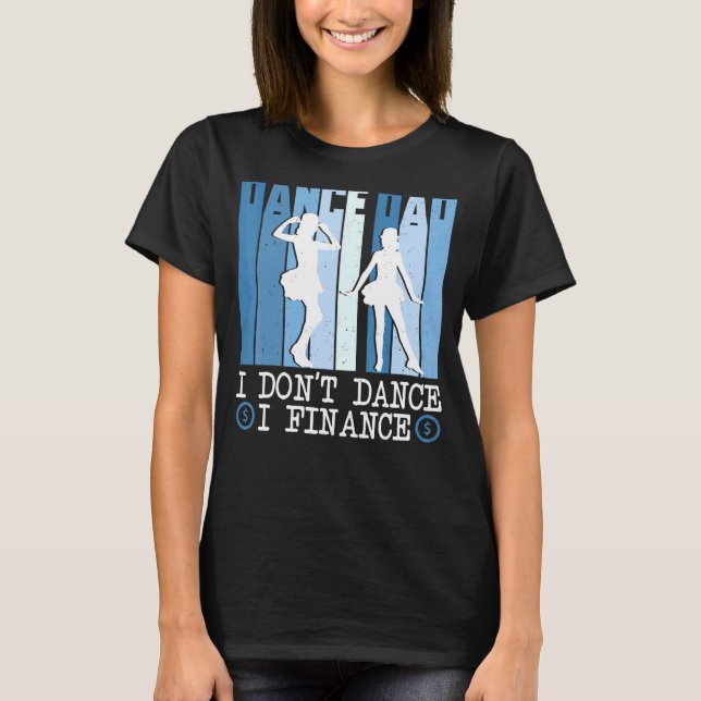 Camiseta Pai de dança Eu não danço Eu financio Eu quebro da (Frente)