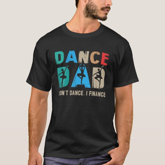 Camiseta Pai de dança Eu não danço Eu financio Pai de dança (Frente)