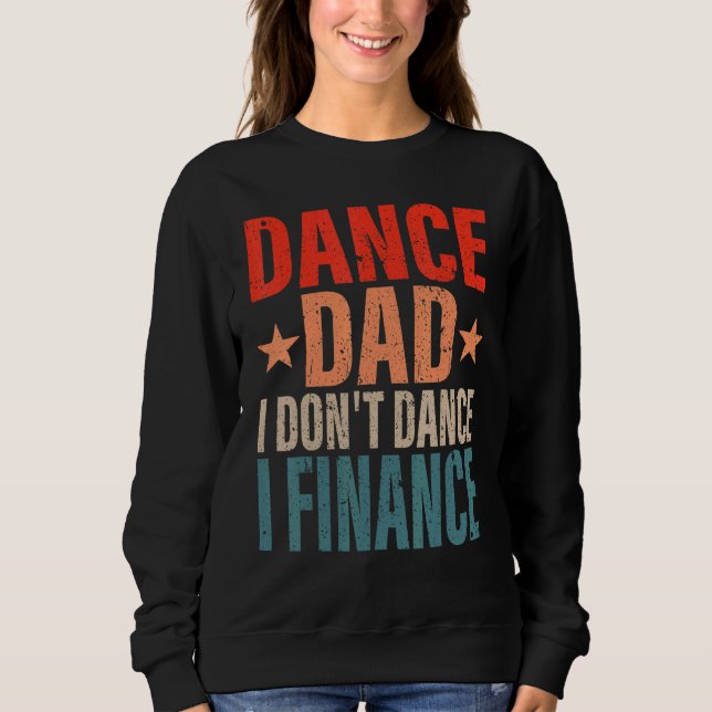 Camiseta Pai de dança Eu não danço Eu financio Pais de danç (Frente)