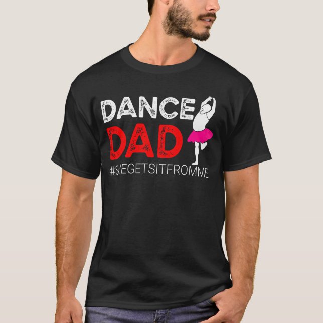 Camiseta Pai De Dança Para Homens Ela Recebe De Mim Pai Pro (Frente)