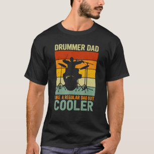 Camiseta Pai De Drummer Como Um Pai Normal Mas Um Dru Legal
