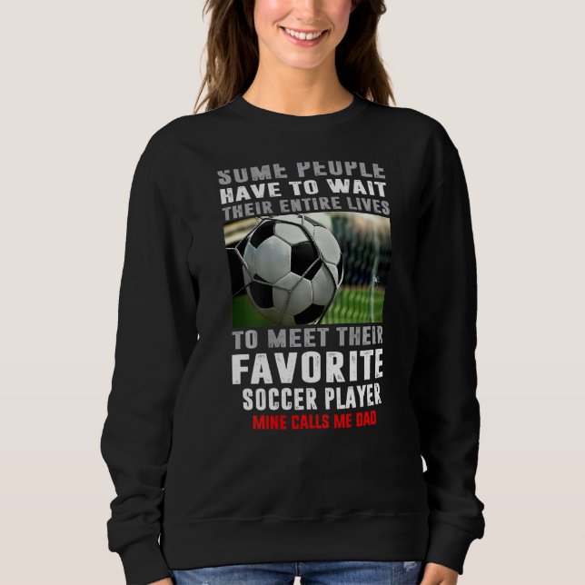 Camiseta Pai De Futebol Algumas Pessoas Têm Que Esperar Tod (Frente)