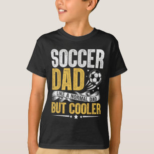 Camiseta Pai de Futebol Como Um Pai Normal Mas Mais Legal R