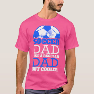 Camiseta Pai De Futebol Como Um Pai Regular Mas Mais Frio