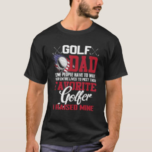 Camiseta Pai De Golfe Algumas Pessoas Têm De Esperar Toda A