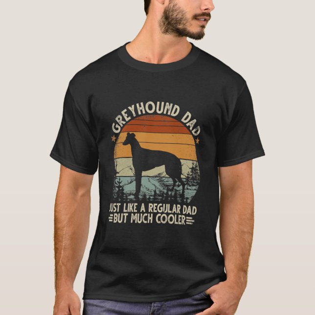 Camiseta Pai De Greyhound Como Um Pai Regular Mas Mais Frio (Frente)