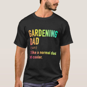Camiseta Pai de jardinagem masculino como um pai normal, ma