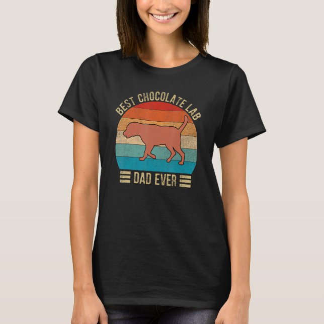 Camiseta Pai De Lab De Chocolate Da Menina Alguma Vez Que L (Frente)