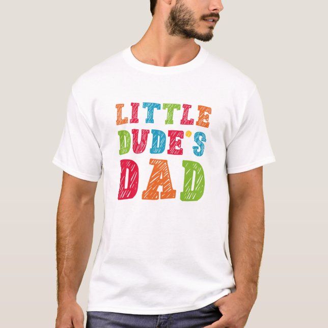 Camiseta Pai de Little Dude (Frente)