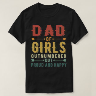 Camiseta  Pai De Meninas Em Numeração, Mas Orgulhosas E Fel