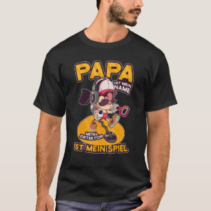 Camiseta Pai De Mens É Meu Nome Detector De Metal É Meu Jog