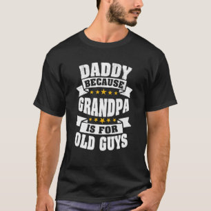 Camiseta Pai De Mens Porque Vovô É Engraçado Para Caras Vel