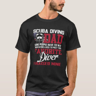 Camiseta Pai De Mergulho Scuba Algumas Pessoas Têm Que Espe