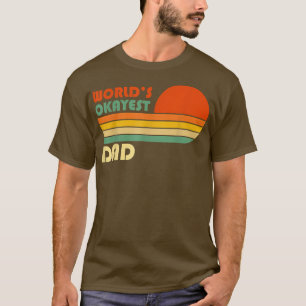 Camiseta Pai de Okayest do Mundo - Pai Engraçado - Retro Vi