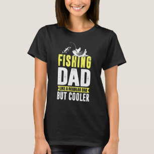 Camiseta Pai De Pesca Como Um Pai Regular, Mas Pesca Mais F