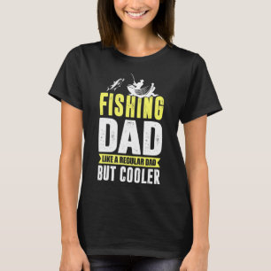 Camiseta Pai De Pesca Como Um Pai Regular, Mas Pesca Mais F