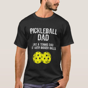 Camiseta Pai De Pickleball Como Um Pai De Tênis Mas Com Um 