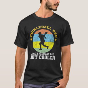 Camiseta Pai De Pickleball Como Um Pai Regular, Mas Mais Fr