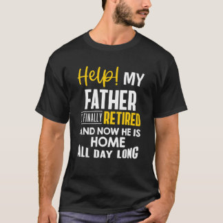 Camiseta Pai De Reforma - Meu Pai Finalmente Está Aposentad