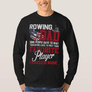 Camiseta Pai De Remo Algumas Pessoas Têm De Esperar Por Tod