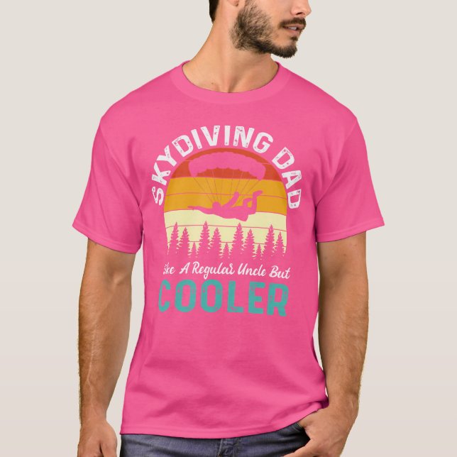 Camiseta Pai De Skydiva Como Um Pai De Tio Regular, Mas Mai (Frente)