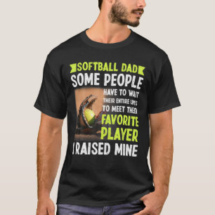 Camiseta Pai De Softball Algumas Pessoas Têm Que Esperar Po